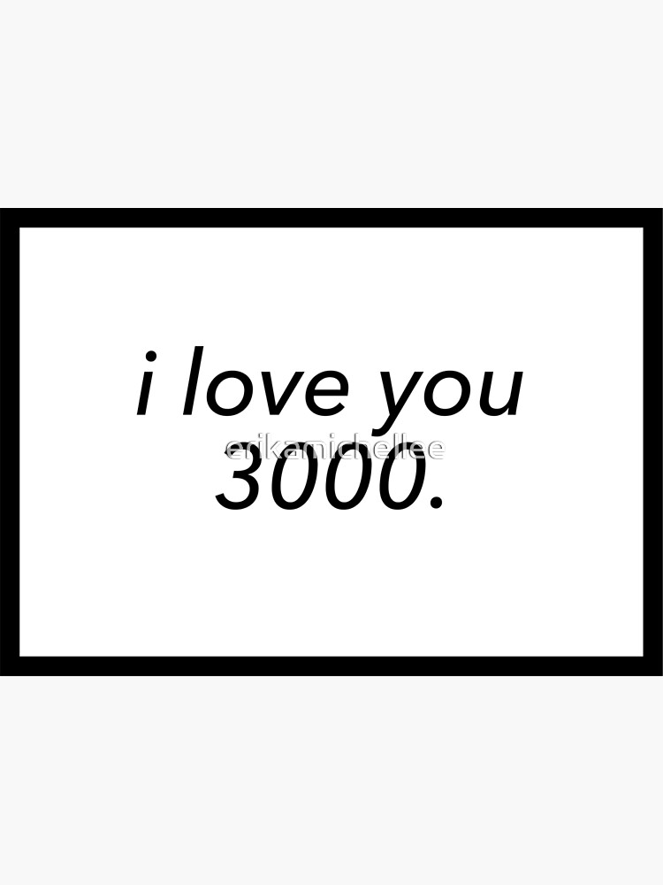"i love you 3000 box design" Poster for Sale by erikamichellee Redbubble