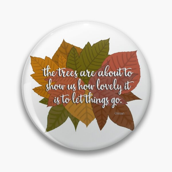 Item preview, The Trees Are About To Show Us How Lovely It Is Go Let Things Go designed and sold by IlloriaChelsea.