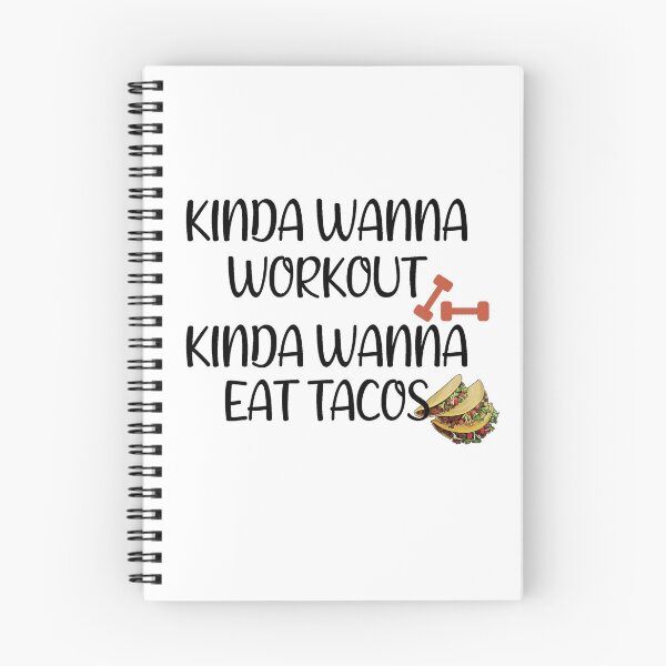 Item preview, Kinda Wanna Workout Kinda Wanna Eat Tacos designed and sold by thepizzaboy.
