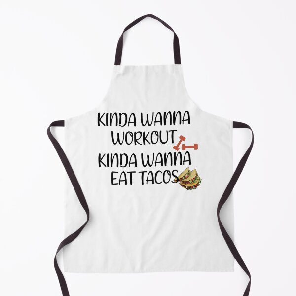 Item preview, Kinda Wanna Workout Kinda Wanna Eat Tacos designed and sold by thepizzaboy.