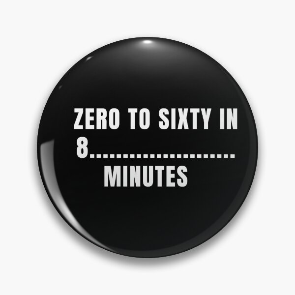 Item preview, Zero to Sixty in 8............Minutes designed and sold by The Snarky Musician.