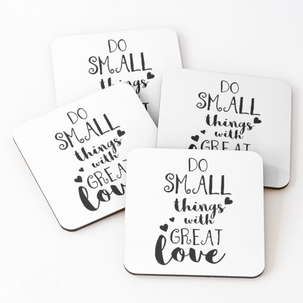 Item preview, Do Small Things With Great Love designed and sold by thepizzaboy.
