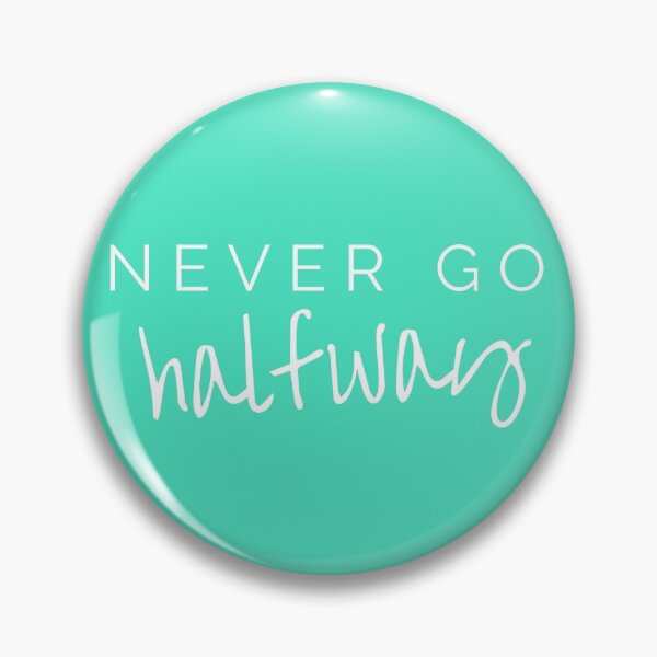 Item preview, Never go halfway designed and sold by EnlightParis.