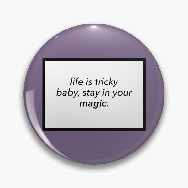 Item preview, life is tricky baby, stay in your magic box design designed and sold by 3meistudios.