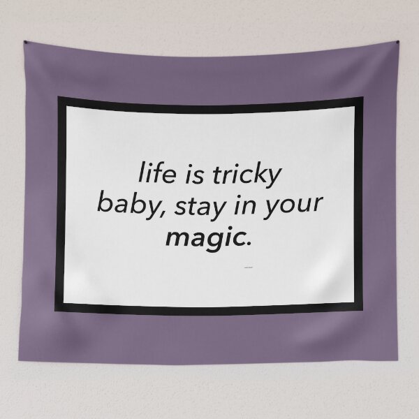 Item preview, life is tricky baby, stay in your magic box design designed and sold by 3meistudios.