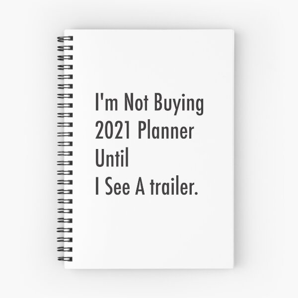Item preview, I'm not buying a 2021 Planner Until I see a Trailer! designed and sold by Marstore.