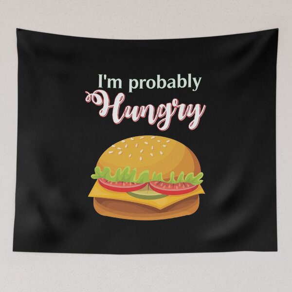 Item preview, I'm Probably Hungry for food lovers designed and sold by AliAze.