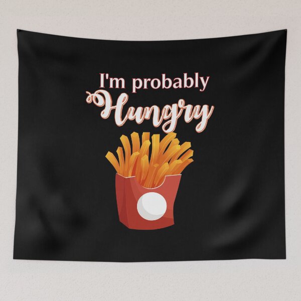 Item preview, I'm Probably Hungry for food lovers designed and sold by AliAze.