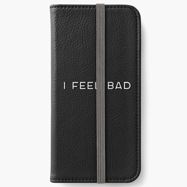 I Feel Bad iPhone Wallet