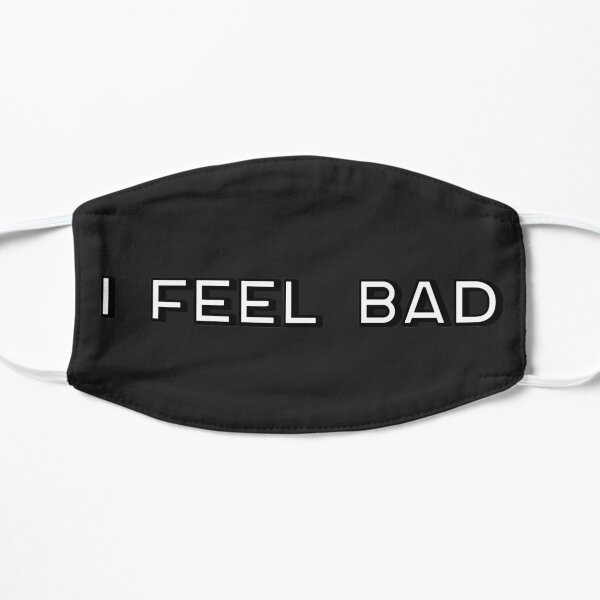 I Feel Bad Mask