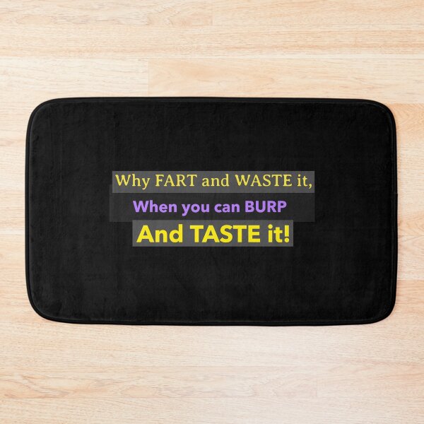 Item preview, Why fart and waste it? When you can burp and taste it!  designed and sold by Got-Ya-Bak.