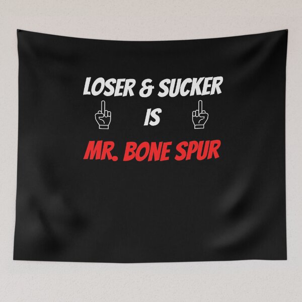Item preview, Loser & Sucker is Mr. Bone Spur Anti-Trump designed and sold by Passion Isles.