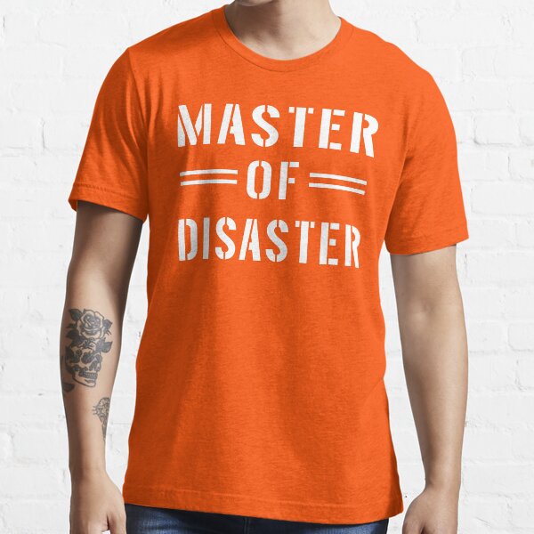 Master of Disaster Essential T-Shirt