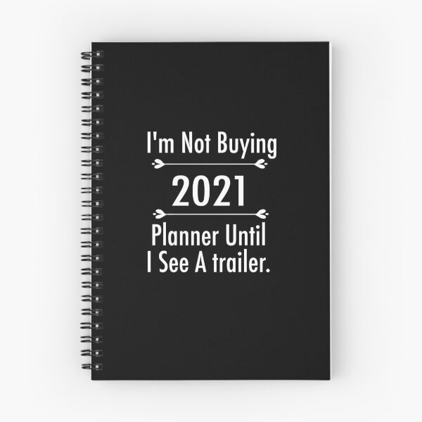 Item preview, I'm not buying a 2021 Planner Until I see a Trailer! designed and sold by Marstore.