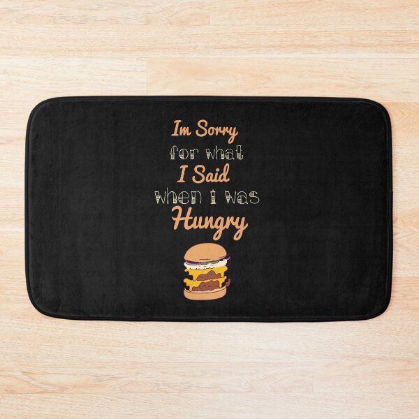 Item preview, i'm sorry for what i said when i was hungry designed and sold by AliAze.