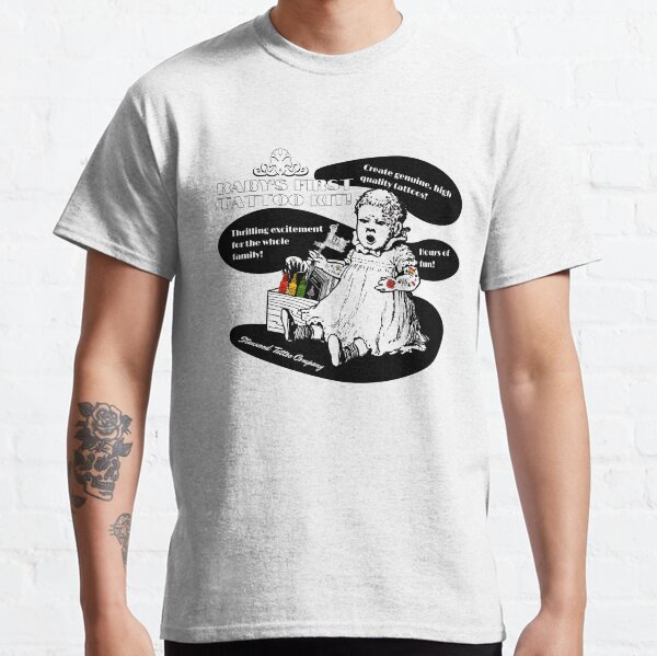 Baby's First Tattoo Kit! Classic T-Shirt