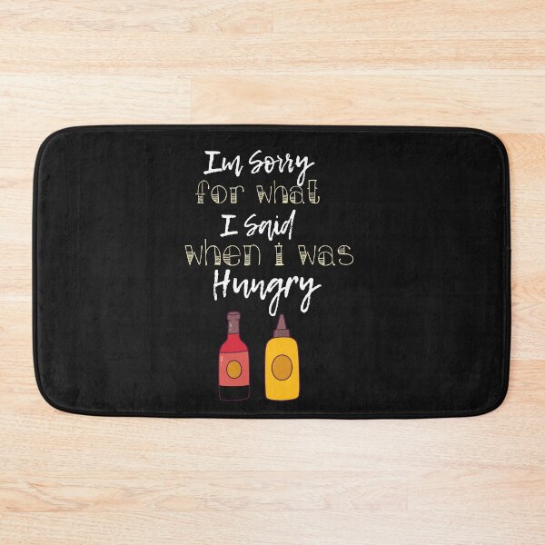 Item preview, i'm sorry for what i said when i was hungry designed and sold by AliAze.
