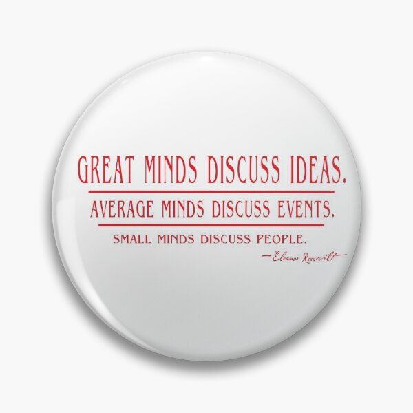 Item preview, Great Minds Discuss Ideas Quote By Eleanor Roosevelt designed and sold by Mary Riley.
