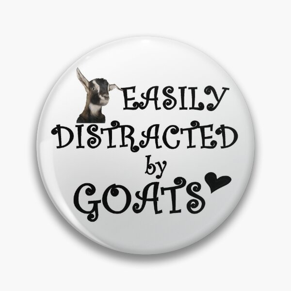 Item preview, Easily Distracted by Goats designed and sold by thepizzaboy.