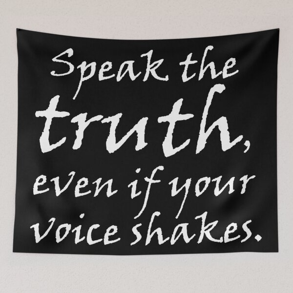 Item preview, Speak the truth, even if your voice shakes. designed and sold by ArtOfRebellion.