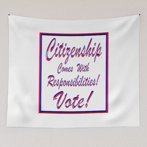 Item preview,  Fun “CITIZENSHIP COMES WITH RESPONSIBILITIES VOTE!”  Apparel & Accessories designed and sold by Joanenices.