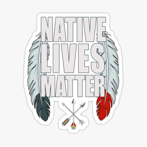 Native Lives Matter Sticker