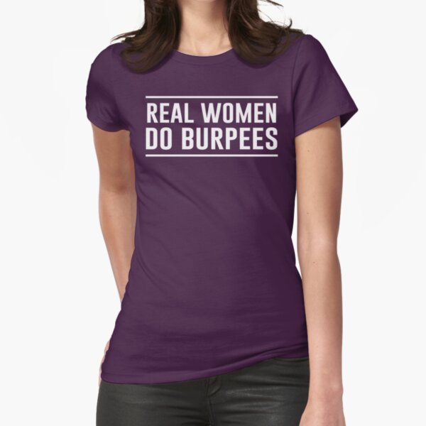 Real Women Do Burpees Fitted T-Shirt
