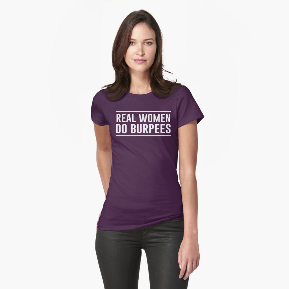 Real Women Do Burpees Fitted T-Shirt