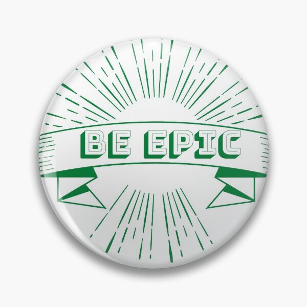 Item preview, Be Epic designed and sold by Damitparasayo.
