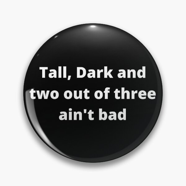 Item preview, tall dark and almost handsome designed and sold by geepherder.