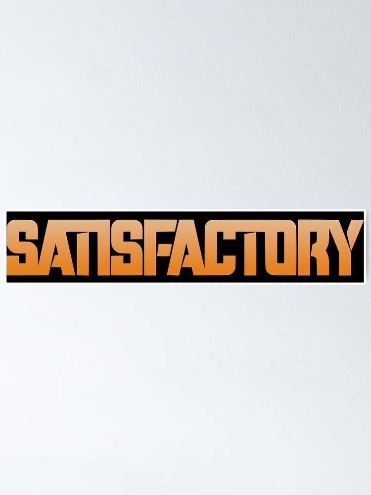 "satisfactory" Poster by JuliaTheThird Redbubble
