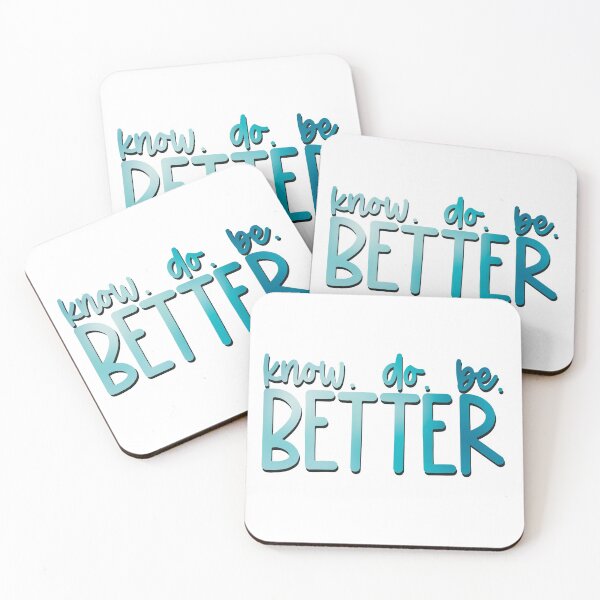 Item preview, Know Better Do Better Be Better designed and sold by Michele Bergh.