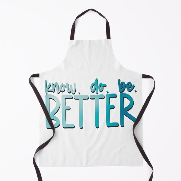 Item preview, Know Better Do Better Be Better designed and sold by Michele Bergh.