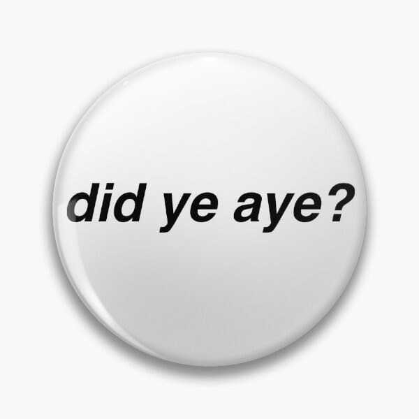 Item preview, Did You Aye - Scottish Slang  designed and sold by ohrealitysucks.