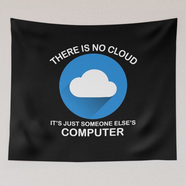 Item preview, There Is No Cloud Its Just Someone Elses Computer designed and sold by yacine12353.
