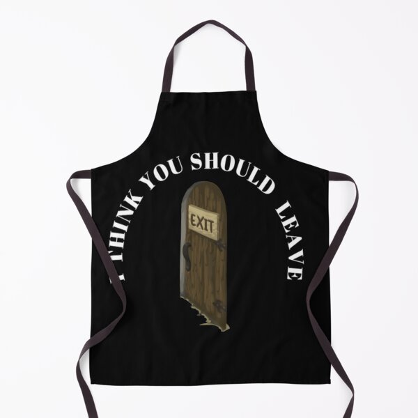 Item preview, I THINK YOU SHOULD LEAVE designed and sold by merchfun2.