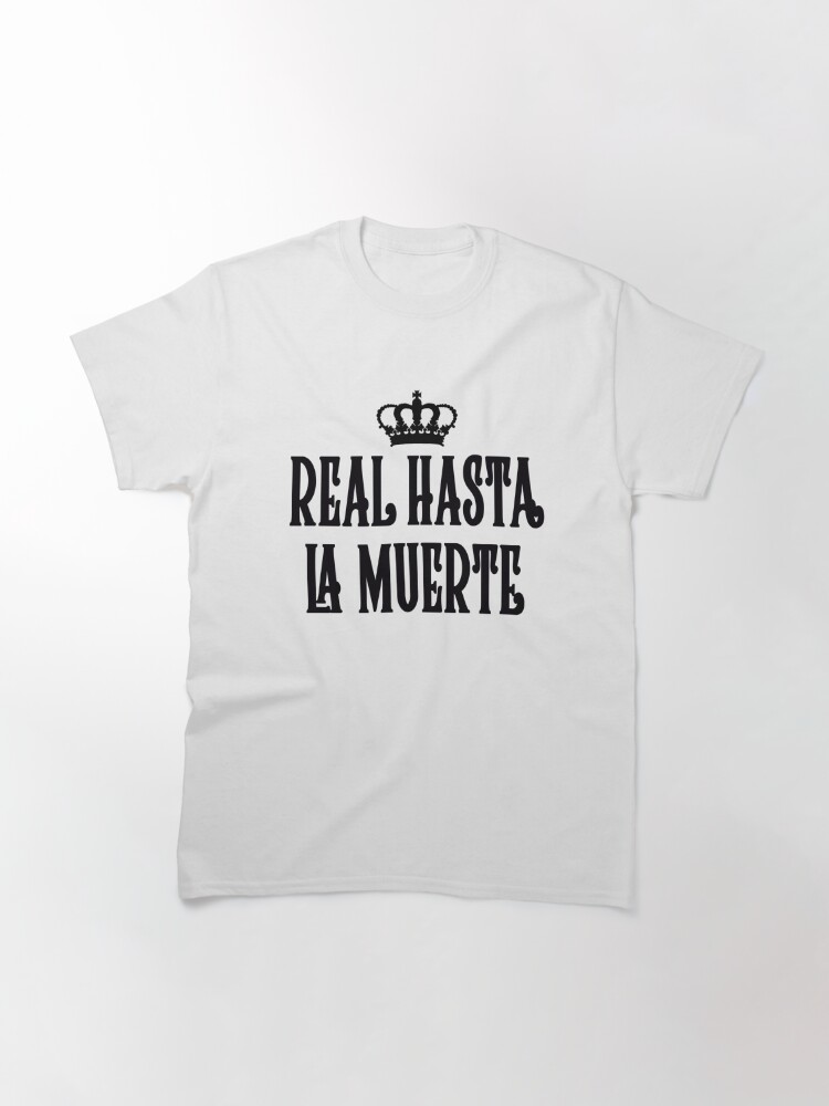 Real Hasta La Muerte T Shirt By Freedomisnearby Redbubble