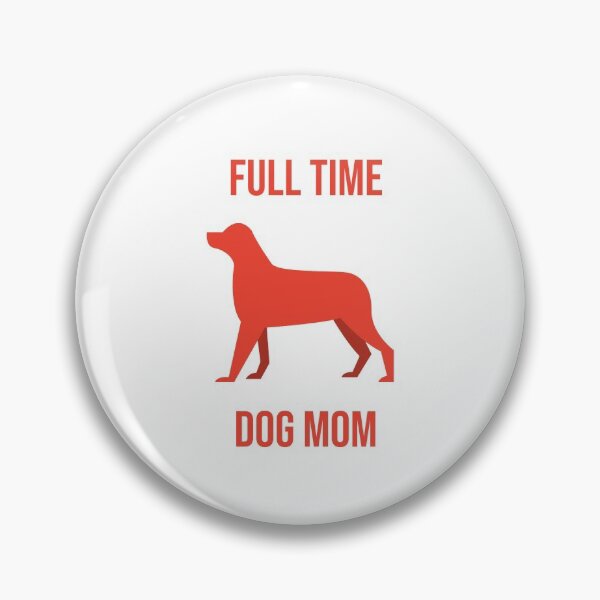 Item preview, Full time dog mom designed and sold by RIOGRAPHIC.