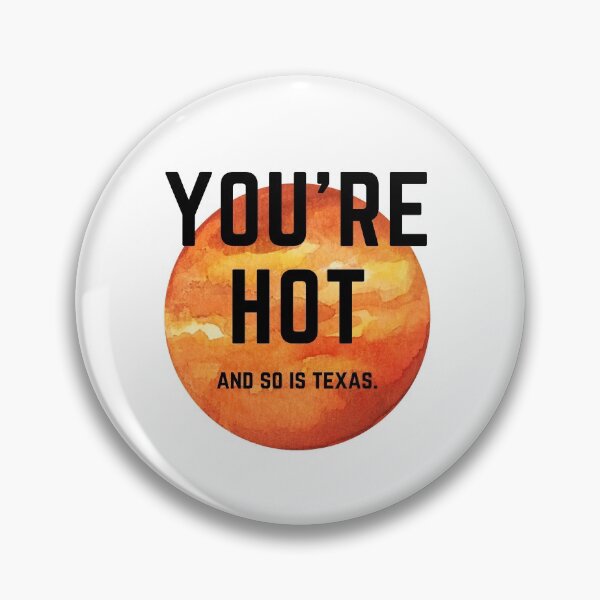 Item preview, You're Hot and So Is Texas Funny designed and sold by Shujii.