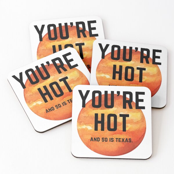 Item preview, You're Hot and So Is Texas Funny designed and sold by Shujii.