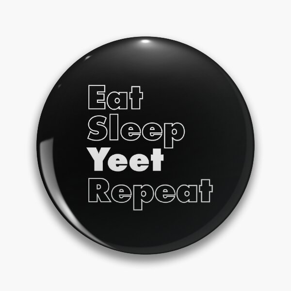 Item preview, Eat Sleep Yeet Repeat designed and sold by ind3finite.