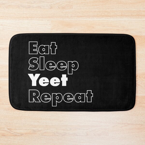 Item preview, Eat Sleep Yeet Repeat designed and sold by ind3finite.