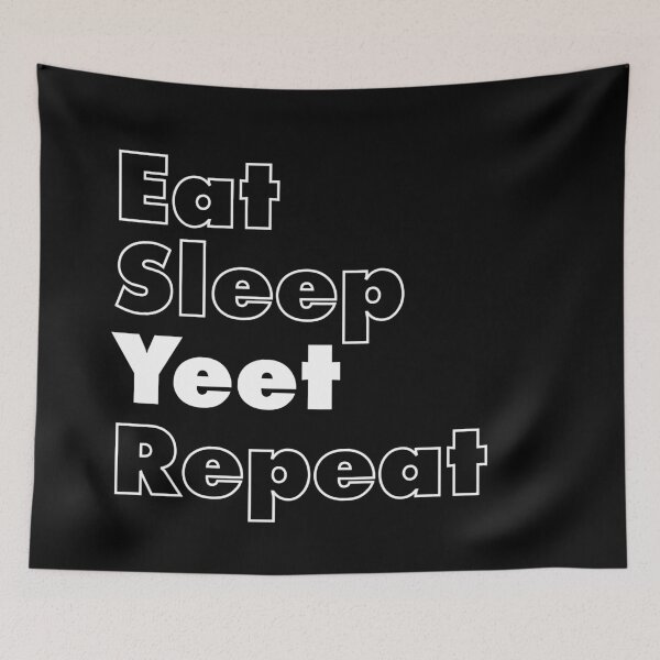 Item preview, Eat Sleep Yeet Repeat designed and sold by ind3finite.
