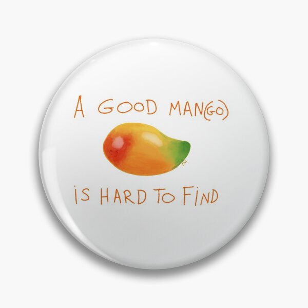 Item preview, A Good Man(go) Is Hard to Find designed and sold by Olivia V. Ambrogio.
