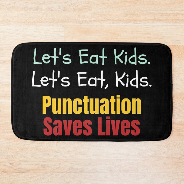 Item preview, Let's eat kids. Let's Eat, Kids. Punctuation saves lives graphic designed and sold by PlusAdore.
