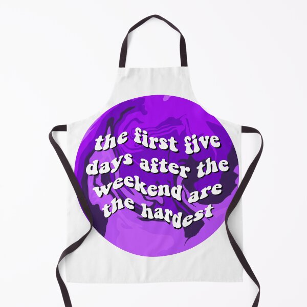 Item preview, the first five days after the weekend are the hardest designed and sold by Jada Fontanez.