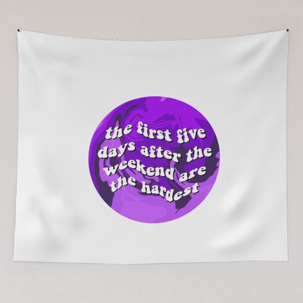 Item preview, the first five days after the weekend are the hardest designed and sold by Jada Fontanez.
