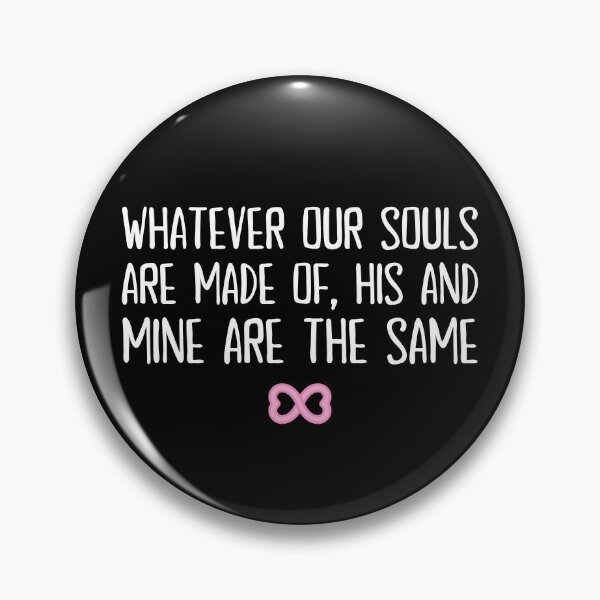 Item preview, Whatever Our Souls Are Made Of His and Mine Are The Same | After We Collided (Pink) designed and sold by KauzSL.