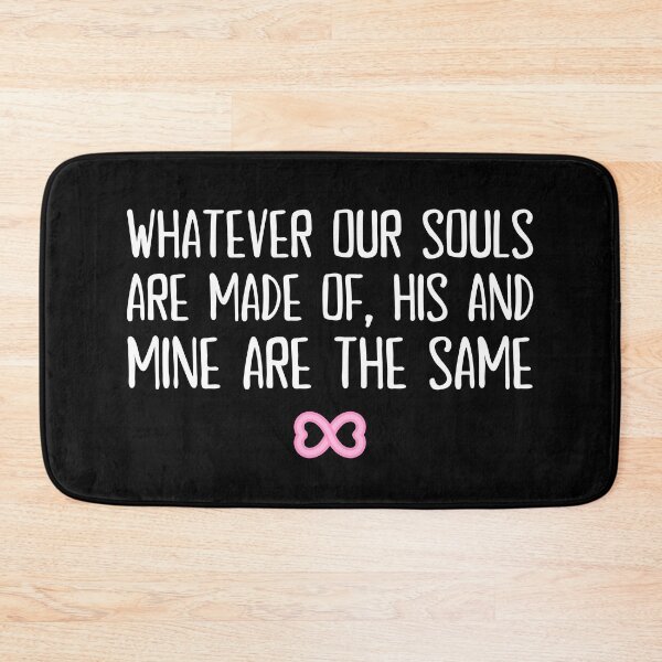 Item preview, Whatever Our Souls Are Made Of His and Mine Are The Same | After We Collided (Pink) designed and sold by KauzSL.