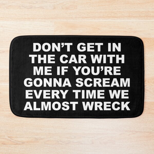 Item preview, Don't Scream In The Car When We Almost Wreck designed and sold by dhajr.